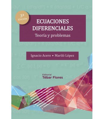 ECUACIONES DIFERENCIALES 3ºED. TEORIA Y PROBLEMAS, de IGNACIO ACERO | portada del libro