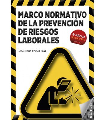Marco normativo de la prevención de riesgos laborales, de Cortés Díaz, José María | portada del libro