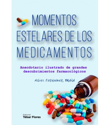 Momentos estelares de los medicamentos, de Fernández Braña, Miguel | portada del libro
