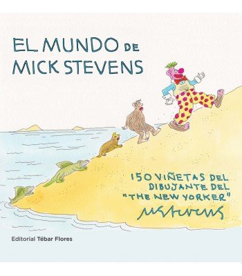 El mundo de Mick Stevens, de MICK STEVENS | portada del libro