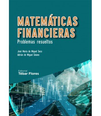 MATEMATICAS FINANCIERAS. PROBLEMAS RESUELTOS, de MIGUEL SECO, JOSE MARIA DE | portada del libro