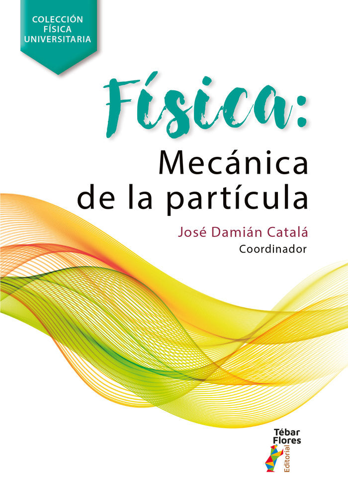 FISICA DE LA MECANICA DE PARTICULAS, de DAMIAN CATALA JOSE | portada del libro