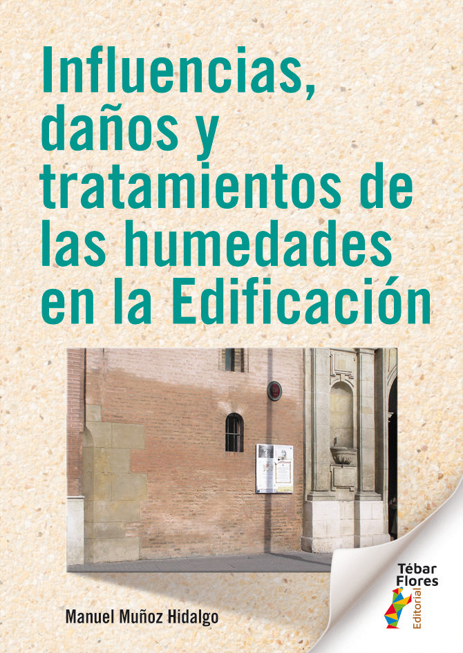 INLUENCIAS,DAÑOS Y TRATAMIENTOS DE LAS HUMENDADES EDIFICACI, de MANUEL MUÑOZ HIDALGO | portada del libro