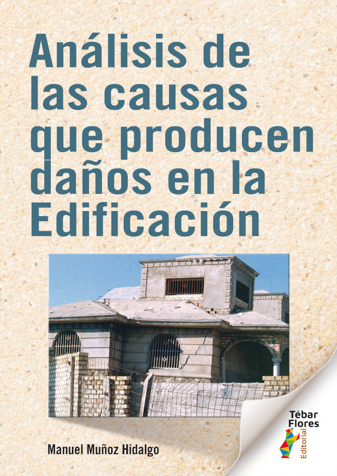 ANALISIS DE LAS CAUSAS QUE PRODUCEN DAÑOS EN LA EDIFICACION, de MANUEL MUÑOZ HIDALGO | portada del libro