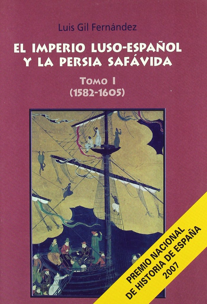 EL IMPERIO LUSO-ESPAÑOL Y LA PERSIA SAVAFIDA, 1582-1605. TOMO 1, de GIL FERNANDEZ | portada del libro