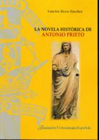 LA NOVELA HISTÓRICA DE ANTONIO PRIETO, de LOURDES BRAVO SANCHEZ | portada del libro