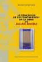 La educación de los sentimientos en la obra de Julián Marías, de JOSE LUIS GARCIA SANCHEZ | portada del libro