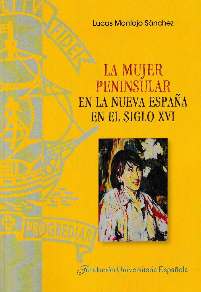 La mujer peninsular en la Nueva España en el siglo XVI, de Montojo Sánchez | portada del libro