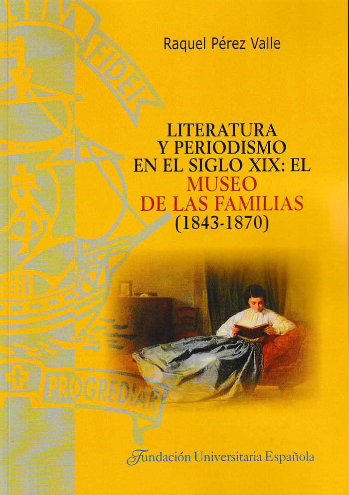 Literatura y periodismo en el siglo XIX: El "Museo de las Familias" (1843-1870), de Pérez Valle | portada del libro