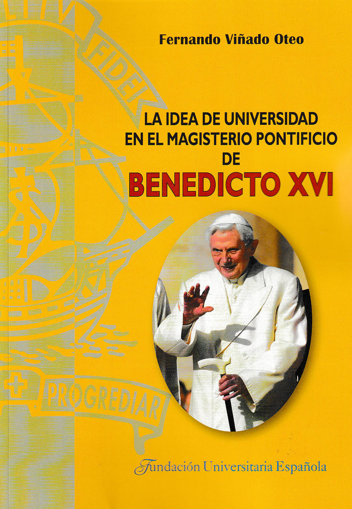 La idea de universidad en el magisterio pontificio de Benedicto XVI, de Viñado Oteo | portada del libro