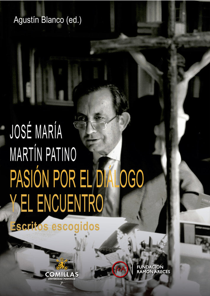 PASION POR EL DIALOGO Y EL ENCUENTRO, de JOSE MARIA MARTIN PATINO | portada del libro