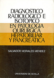 Diagnóstico radiológico e isotópico en patología quirúrgica hepatobiliar y pancreática, de Morales Méndez | portada del libro