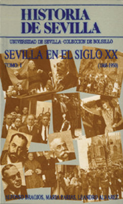 Historia de Sevilla. La Sevilla del siglo XX (1868-1950), de Braojos Garrido, Alfonso | portada del libro