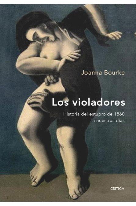 Los violadores, de JOANNA BOURKE | portada del libro