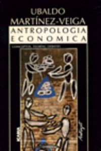 Antropolog¡a económica, de MARTINEZ VEIGA | portada del libro