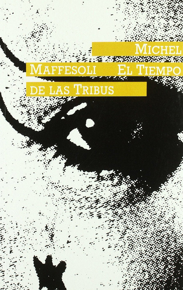 EL TIEMPO DE LAS TRIBUS, de Maffesoli, Michel | portada del libro