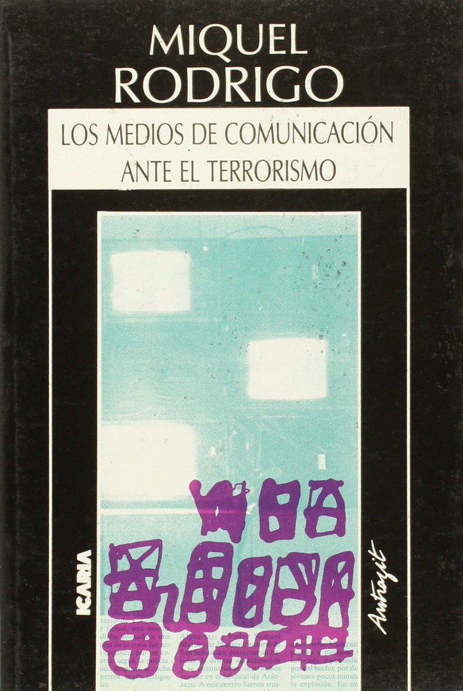 LOS MEDIOS DE COMUNICACIÓN ANTE EL TERRORISMO, de Rodrigo Alsina, Miquel | portada del libro
