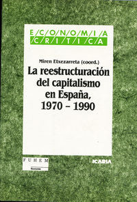 La reestructuración del capitalismo en España, 1970 - 1990, de AA.VV. | portada del libro