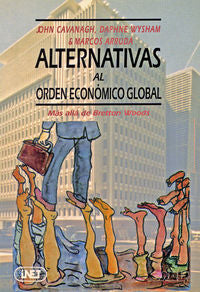 ALTERNATIVAS AL ORDEN ECONOMICO GLOBAL, de CAVANAGH, JONH | portada del libro