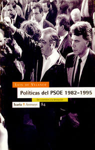 Pol¡ticas del PSOE 1982 - 1995, de VELASCO, LUIS DE | portada del libro