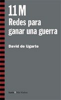 11 M - REDES PARA GANAR UNA GUERRA, de UGARTE GARCIA, DAVID DE | portada del libro
