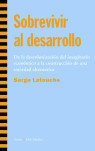 SOBREVIVIR AL DESARROLLO, de Latouche | portada del libro