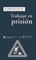 TRABAJAR EN PRISION, de FAUSTO MIGUELEZ, RAMON DE ALOS-MONER, ANTONIO MART | portada del libro