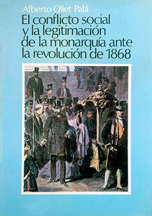 El conflicto social y la legitimación de la monarquía ante la revolución de 1868, de Montero, Jose R. | portada del libro