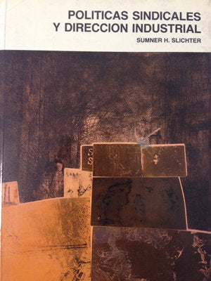 Políticas sindicales y dirección industrial., de Slichter, Sumner H. | portada del libro