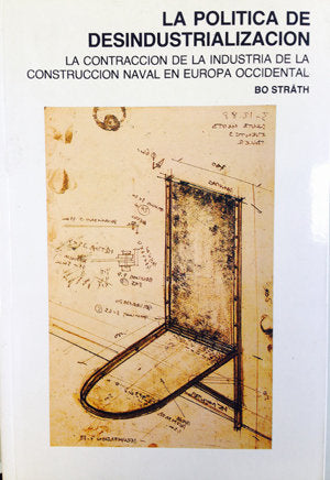 La política de desindustrialización. La contracción de la industria de la construcción naval en Euro, de Strath, Bo | portada