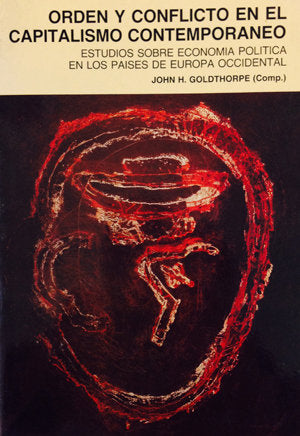 Orden y conflicto en el capitalismo contemporáneo. Estudios sobre economía política en Europa Occide, de GOLDTHORPE | portada