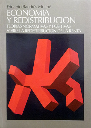Economía y redistribución. Teorías normativas y positivas sobre la redistribución de la renta, de Bandrés, Moliné, Eduardo | 