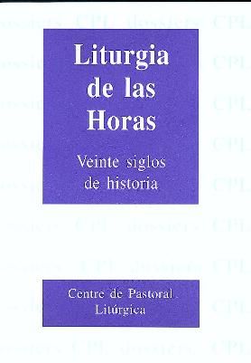 Liturgia de las Horas: 20 siglos de historia, de Bernal Llorente, José Manuel | portada del libro