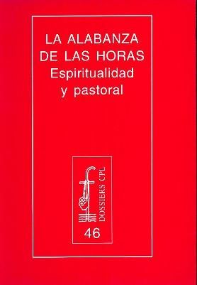 La alabanza de las horas: espiritualidad y pastoral, de Aldazábal Larrañaga, José, P.Farnes, R.Grandez y Otros | portada del 