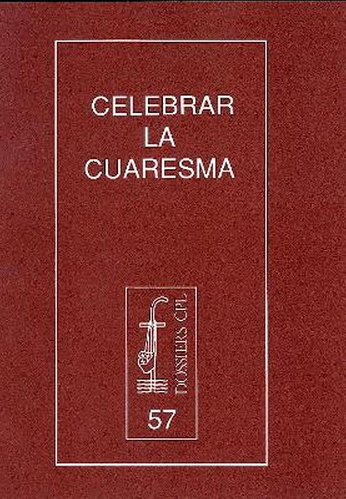 Celebrar la Cuaresma, de ALDAZABAL LARRAÑAGA, JOSE | portada del libro