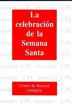 CELEBRACION DE LA SEMANA SANTA, LA, de ALDAZABAL LARRAÑAGA | portada del libro