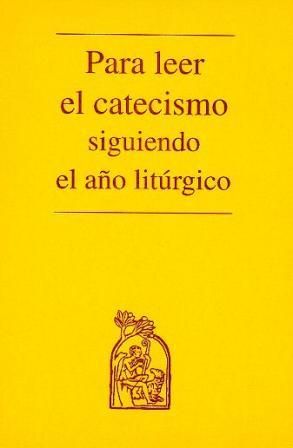 Para leer el Catecismo siguiendo el año litúrgico, de Dalmau Ribalta, Bernabé | portada del libro