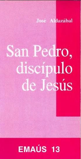 San Pedro, discípulo de Jesús, de Aldazábal Larrañaga, José | portada del libro
