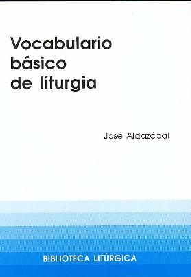 Vocabulario básico de liturgia, de Aldazábal Larrañaga, José | portada del libro