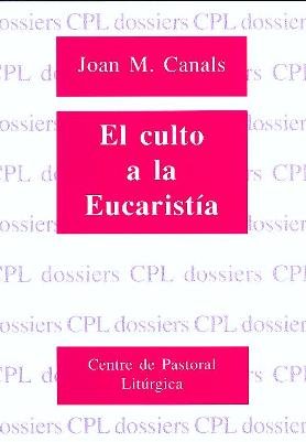 Culto a la Eucaristía, El, de Canals Cases, Joan María | portada del libro