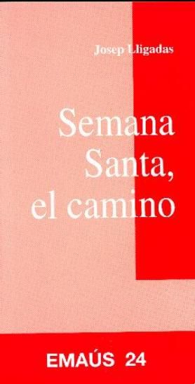 Semana Santa, el camino, de Lligadas Vendrell, Josep | portada del libro