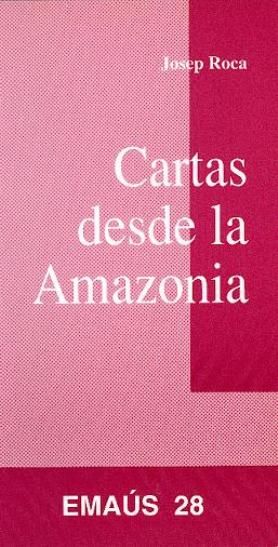 Cartas desde la Amazonia, de Roca, Josep | portada del libro