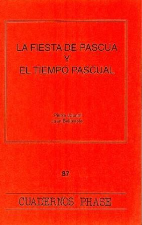 Fiesta de Pascua y el tiempo pascual, La, de JOUNEL, PIERRE, BELLAVISTA, JOAN | portada del libro