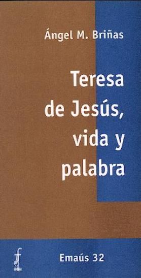 Teresa de Jesús, vida y palabra, de Briñas Gonzalo, Angel Mª | portada del libro