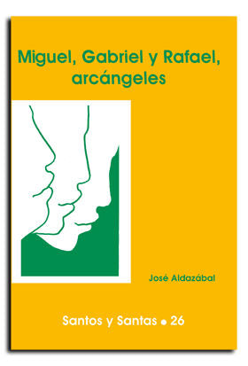 Miguel, Gabriel y Rafael, arcángeles, de Aldazábal Larrañaga, José | portada del libro