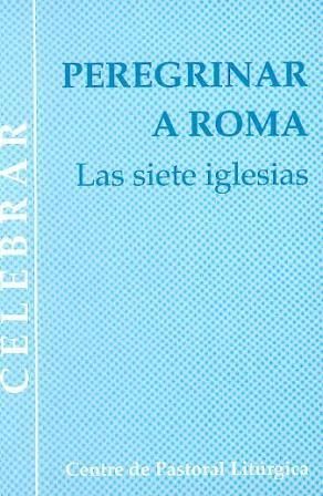 Peregrinar a Roma. Las siete iglesias, de Domingo Ferrerons, Josep Maria | portada del libro