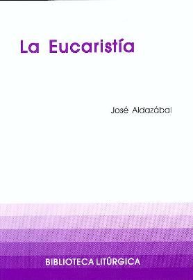 Eucaristía, La, de Aldazábal Larrañaga, José | portada del libro