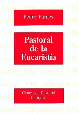 Pastoral de la Eucaristía, de Farnés Scherer, Pere | portada del libro