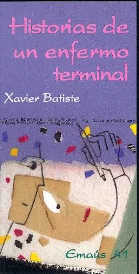 Historias de un enfermo terminal, de Baptiste Mercace, Xavier | portada del libro