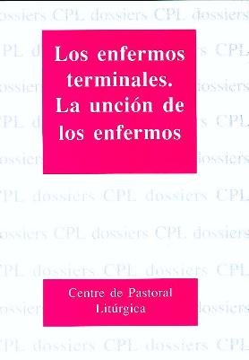 Los enfermos terminales. La unción de los enfermos, de Varios autores | portada del libro